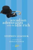 Arcadian Adventures with the Idle Rich (eBook, ePUB)