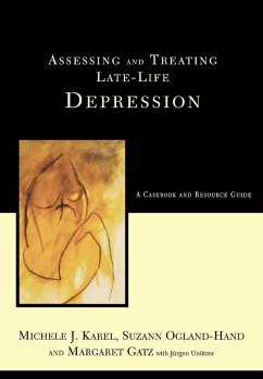 Assessing And Treating Late-life Depression: A Casebook And Resource Guide (eBook, ePUB) - Karel, Michele J; Ogland-Hand, Suzanne; Gatz, Margaret