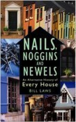 Nails, Noggins and Newels (eBook, ePUB) - Laws, Bill