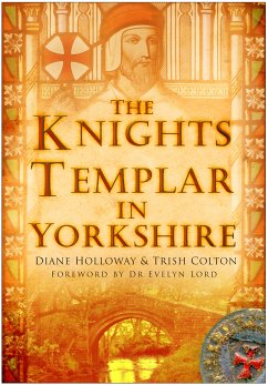 The Knights Templar in Yorkshire (eBook, ePUB) - Holloway, Diane; Colton, Trish