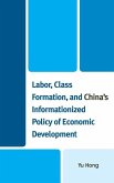 Labor, Class Formation, and China's Informationized Policy of Economic Development (eBook, ePUB)