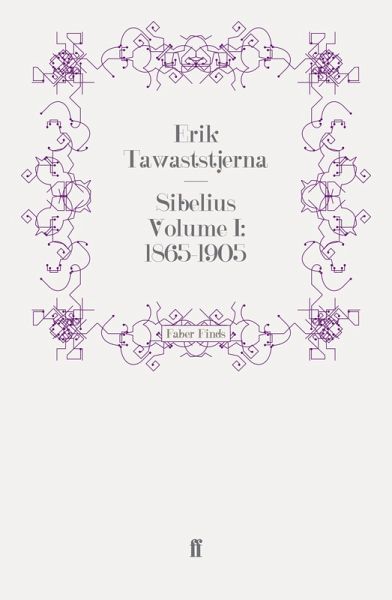Sibelius Volume I: 1865-1905 (eBook, ePUB) Sibelius Volume I: 1865-1905 (eBook, ePUB)