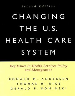 Changing the U.S. Health Care System (eBook, PDF) - Andersen, Ronald M.; Rice, Thomas H.; Kominski, Gerald F.