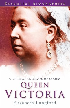 Queen Victoria: Essential Biographies (eBook, ePUB) - Longford, Elizabeth
