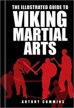 The Illustrated Guide to Viking Martial Arts (eBook, ePUB) - Cummins, Antony