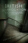 British Interrogation Techniques in the Second World War (eBook, ePUB)