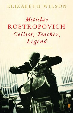 Mstislav Rostropovich: Cellist, Teacher, Legend (eBook, ePUB) - Wilson, Elizabeth