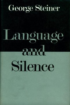 Language and Silence (eBook, ePUB) - Steiner, George