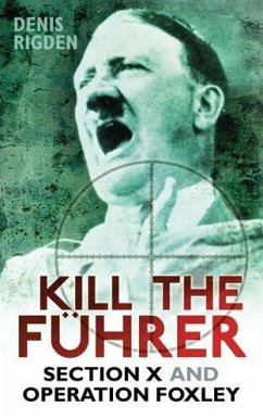 Kill the Fuhrer (eBook, ePUB) - Rigden, Denis