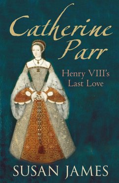 Catherine Parr (eBook, ePUB) - James, Susan
