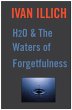 H20 and the Waters of Forgetfulness... - Bild 1