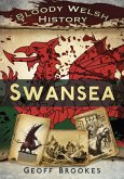 Bloody Welsh History: Swansea (eBook, ePUB)