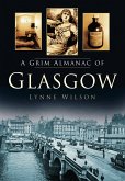 A Grim Almanac of Glasgow (eBook, ePUB)