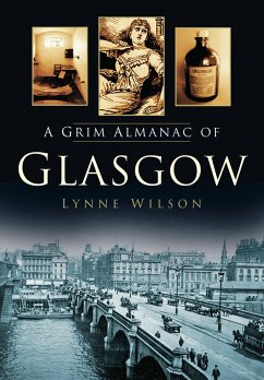 A Grim Almanac of Glasgow (eBook, ePUB) - Wilson, Lynne