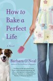 How to Bake a Perfect Life (eBook, ePUB) How to Bake a Perfect Life (eBook, ePUB)