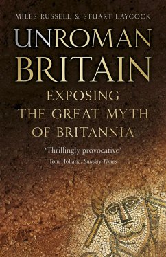 UnRoman Britain (eBook, ePUB) - Russell, Miles; Laycock, Stuart