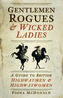 Gentlemen Rogues and Wicked Ladies (eBook, ePUB) - McDonald, Fiona