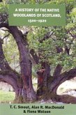 History of the Native Woodlands of Scotland, 1500-1920 (eBook, PDF) History of the Native Woodlands of Scotland, 1500-1920 (eBook, PDF)