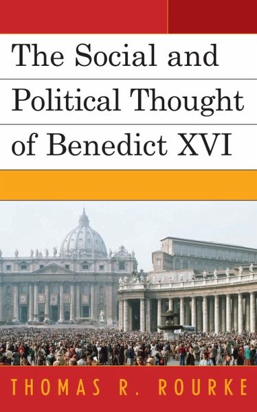 The Social and Political Thought of Benedict XVI (eBook, ePUB) The Social and Political Thought of Benedict XVI (eBook, ePUB)