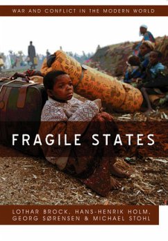 Fragile States (eBook, PDF) - Brock, Lothar; Holm, Hans-Henrik; Sorenson, Georg; Stohl, Michael