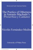 The Poetics of Otherness in Antonio Machado's 'proverbios Y Cantares' (eBook, PDF)