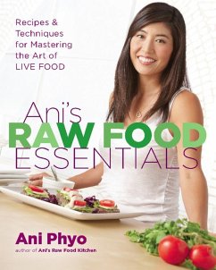 Ani's Raw Food Essentials (eBook, ePUB) - Phyo, Ani