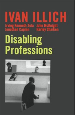 Disabling Professions (eBook, ePUB) - Illich, Ivan