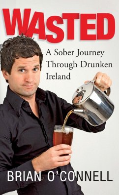 Wasted: Sober in Ireland (eBook, ePUB) - O'Connell, Brian