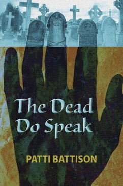 The Dead do Speak (eBook, ePUB) - Battison, Patti