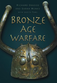 Bronze Age Warfare (eBook, ePUB) - Osgood, Richard; Monks, Sarah