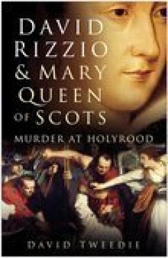 David Rizzio and Mary Queen of Scots (eBook, ePUB) - Tweedie, David