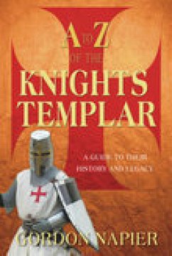 A to Z of the Knights Templar (eBook, ePUB) - Napier, Gordon