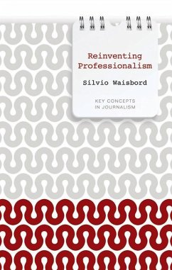 Reinventing Professionalism (eBook, PDF) - Waisbord, Silvio