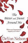 Bitter and Sweet Around Me (eBook, ePUB) Bitter and Sweet Around Me (eBook, ePUB)