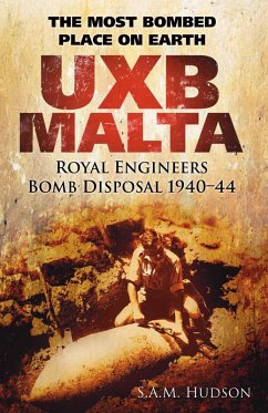 UXB Malta: Royal Engineers Bomb Disposal 1940-44 (eBook, ePUB) - Hudson, S A M