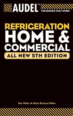 Audel Refrigeration Home and Commercial, All New (eBook, PDF) - Miller, Rex; Miller, Mark Richard; Anderson, Edwin P.