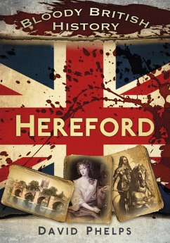 Cover Bloody British History: Hereford (eBook, ePUB)