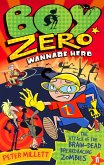 Boy Zero Wannabe Hero: The Attack of the Brain-Dead Breakdancing Zombies (eBook, ePUB)