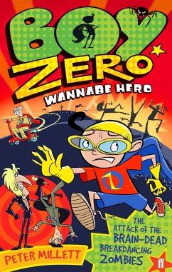 Boy Zero Wannabe Hero: The Attack of the Brain-Dead Breakdancing Zombies (eBook, ePUB) - Millett, Peter