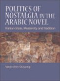 Politics of Nostalgia in the Arabic Novel (eBook, PDF) Politics of Nostalgia in the Arabic Novel (eBook, PDF)