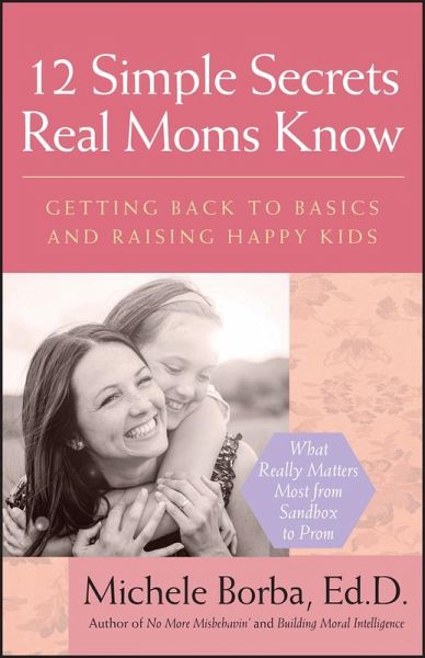 12 Simple Secrets Real Moms Know (eBook, PDF) 12 Simple Secrets Real Moms Know (eBook, PDF)
