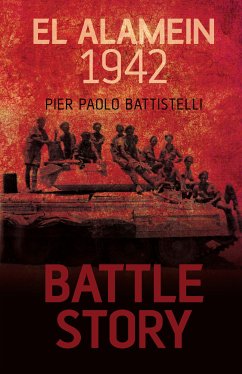 Battle Story: El Alamein 1942 (eBook, ePUB) - Battistelli, Pier Paolo