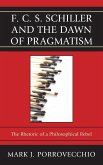 F.C.S. Schiller and the Dawn of Pragmatism (eBook, ePUB)
