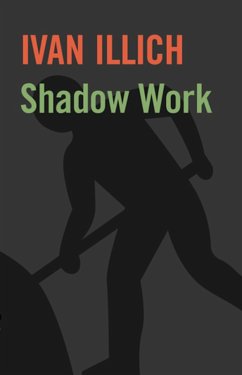 Shadow Work (eBook, ePUB) - Illich, Ivan