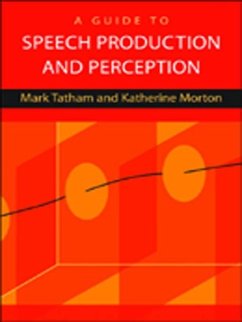 Guide to Speech Production and Perception (eBook, PDF) - Tatham, Mark; Morton, Katherine