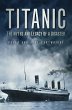 Titanic: The Myths and Legacy of a... - Bild 1