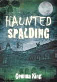 Haunted Spalding (eBook, ePUB)