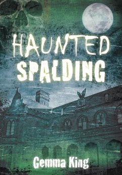 Haunted Spalding (eBook, ePUB) - King, Gemma