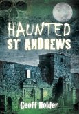 Haunted St Andrews (eBook, ePUB)