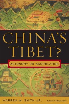 China's Tibet? (eBook, ePUB) - Smith Jr., Warren W. China's Tibet? (eBook, ePUB) - Smith Jr., Warren W.